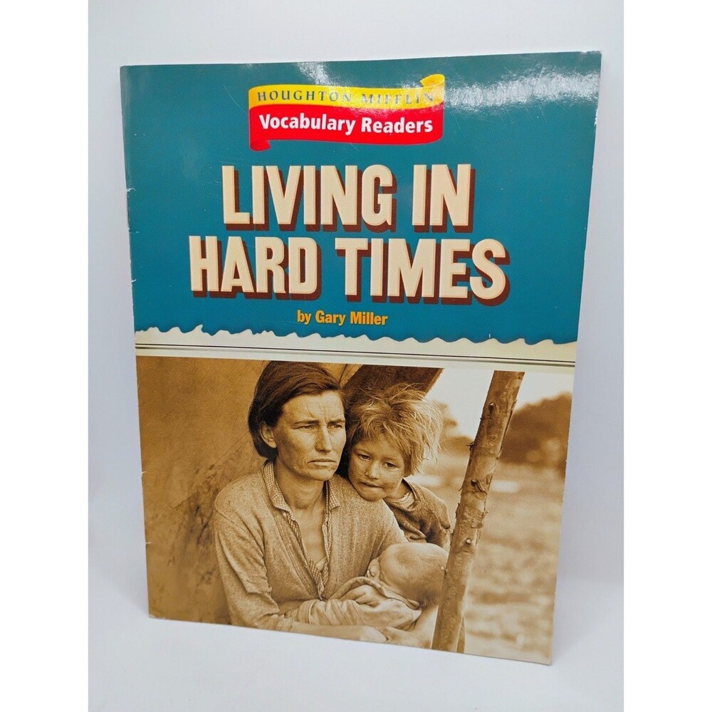 Living In Hard Times By Gary Miller, 2004, Houghton Mifflin, Vocabulary Readers
